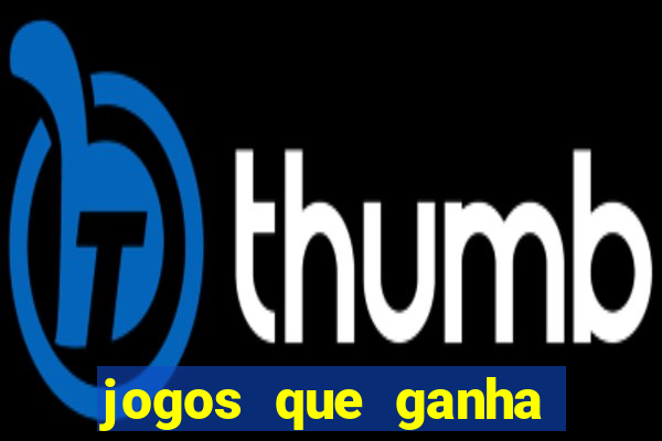 jogos que ganha dinheiro sem investir